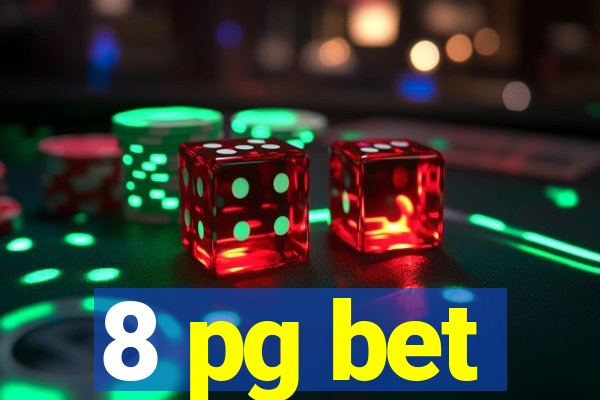 8 pg bet